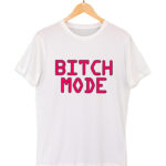 bitch mode white t-shirt 1200×1400