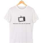 Revolution Will Not Be Televised White t-shirt 1200×1400